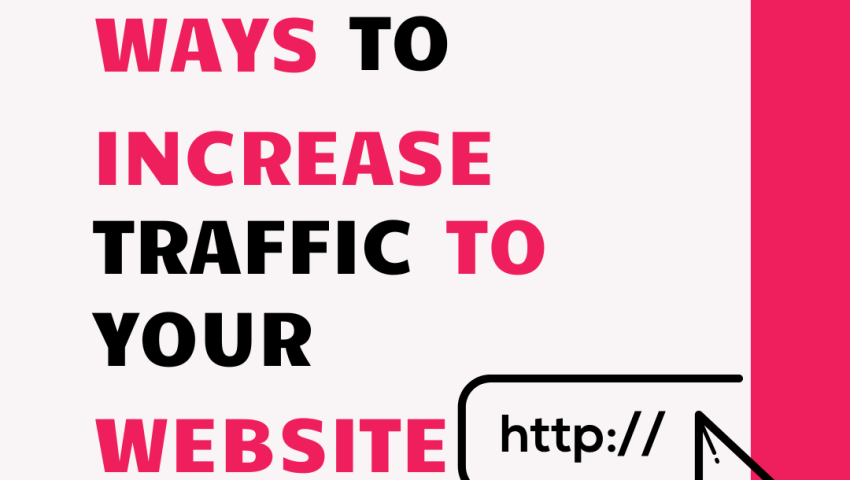 What Are the MostEffective Ways to Increase Traffic to Your Website?