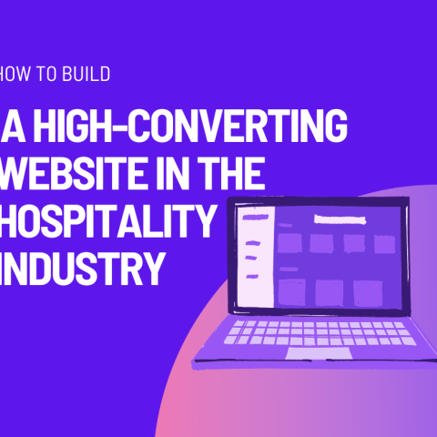 How to Build a High-Converting Website in the Hospitality Industry