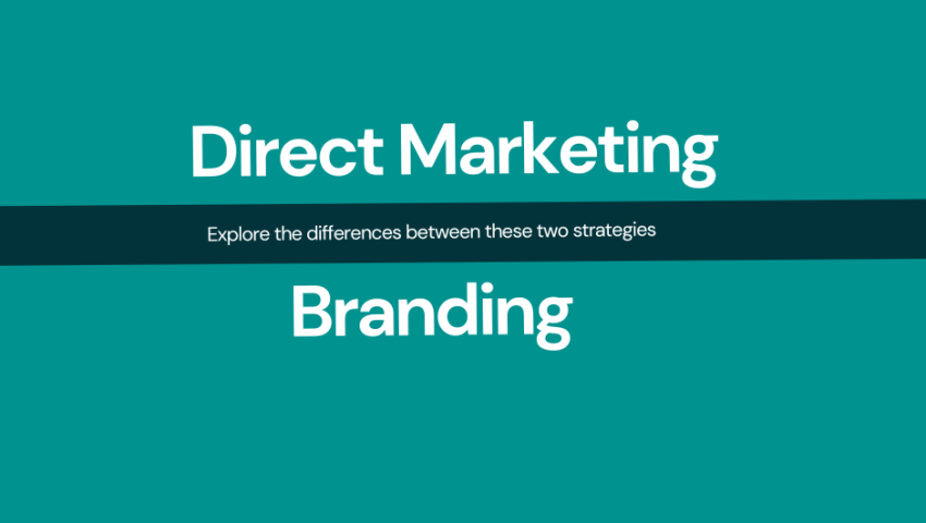 Direct Marketing vs Branding: Key Differences and Their Impact on Your Business